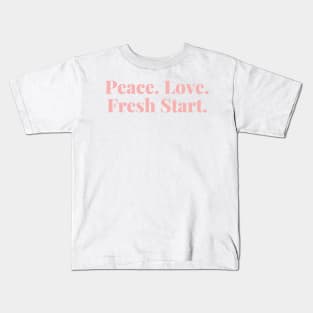 Peace. Love. Fresh Start. Happy New Year Kids T-Shirt